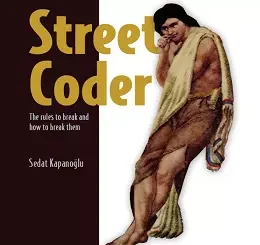 Street Coder: The rules to break and how to break them