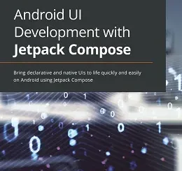Android UI Development with Jetpack Compose