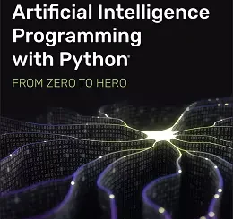 Artificial Intelligence Programming with Python: From Zero to Hero