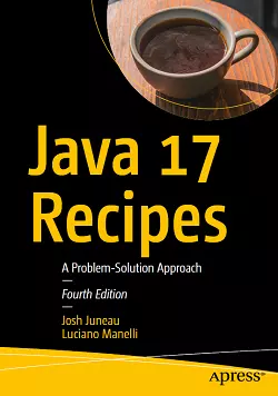 Java 17 Recipes: A Problem-Solution Approach, 4th Edition