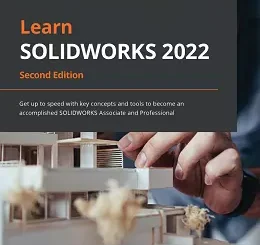 Learn SOLIDWORKS 2022, 2nd Edition