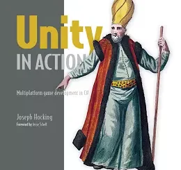 Unity in Action: Multiplatform game development in C#, 3rd Edition