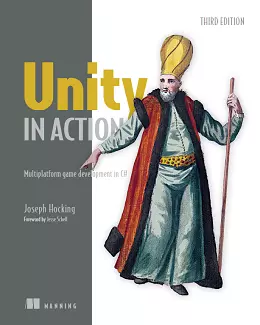 Unity in Action: Multiplatform game development in C#, 3rd Edition