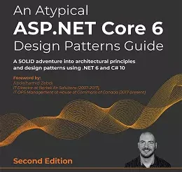 An Atypical ASP.NET Core 6 Design Patterns Guide, 2nd Edition