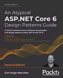 An Atypical ASP.NET Core 6 Design Patterns Guide, Second Edition