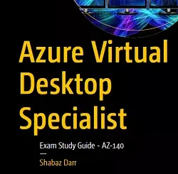 Azure Virtual Desktop Specialist: Exam Study Guide - AZ-140