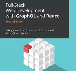 Full-Stack Web Development with GraphQL and React, 2nd Edition