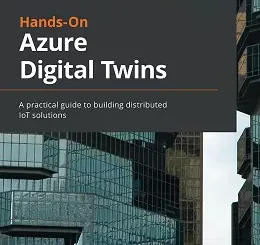 Hands-On Azure Digital Twins