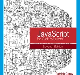 JavaScript for Web Warriors, 7th Edition