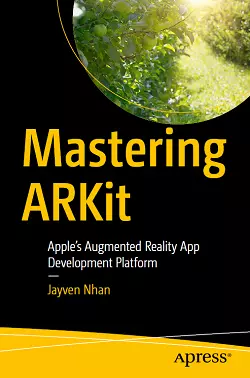 Mastering ARKit: Apple’s Augmented Reality App Development Platform