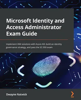 Microsoft Identity and Access Administrator Exam Guide