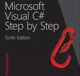 Microsoft Visual C# Step by Step, 10th Edition