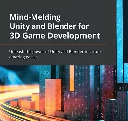 Mind-Melding Unity and Blender for 3D Game Development