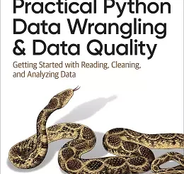 Practical Python Data Wrangling and Data Quality: Getting Started with Reading, Cleaning, and Analyzing Data