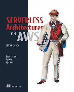 Serverless Architectures on AWS, Second Edition