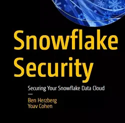 Snowflake Security: Securing Your Snowflake Data Cloud