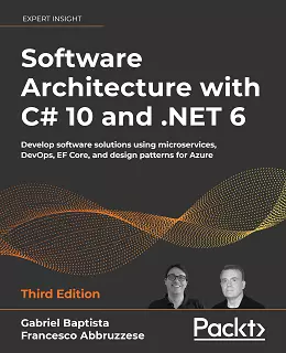 Software Architecture with C# 10 and .NET 6, Third Edition