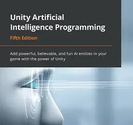Unity Artificial Intelligence Programming, 5th Edition