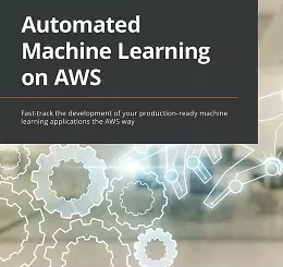 Automated Machine Learning on AWS