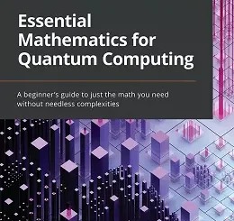 Essential Mathematics for Quantum Computing