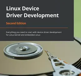 Linux Device Driver Development, 2nd Edition