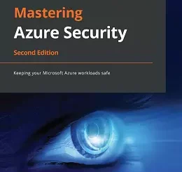 Mastering Azure Security, 2nd Edition
