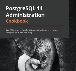 PostgreSQL 14 Administration Cookbook