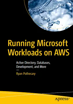 Running Microsoft Workloads on AWS: Active Directory, Databases, Development, and More
