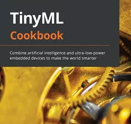 TinyML Cookbook