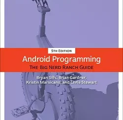 Android Programming: The Big Nerd Ranch Guide, 5th Edition
