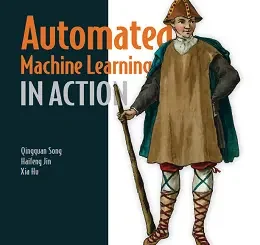 Automated Machine Learning in Action