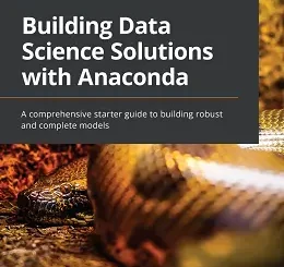 Building Data Science Solutions with Anaconda