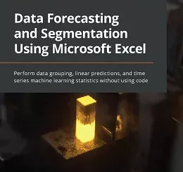 Data Forecasting and Segmentation Using Microsoft Excel