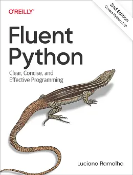 Fluent Python: Clear, Concise, and Effective Programming, 2nd Edition