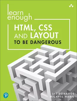 Learn Enough HTML, CSS and Layout to be Dangerous