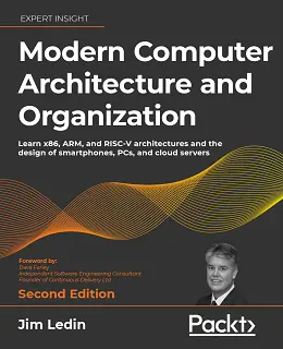 Modern Computer Architecture and Organization – Second Edition