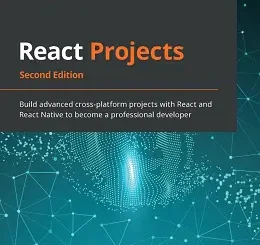 React Projects, 2nd Edition
