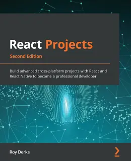 React Projects – Second Edition