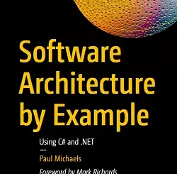 Software Architecture by Example: Using C# and .NET