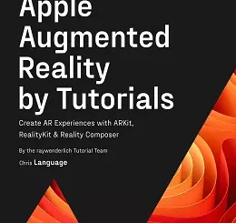 Apple Augmented Reality by Tutorials: Create AR Experiences with ARKit, RealityKit & Reality Composer, 2nd Edition