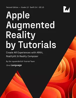 Apple Augmented Reality by Tutorials: Create AR Experiences with ARKit, RealityKit & Reality Composer, 2nd Edition