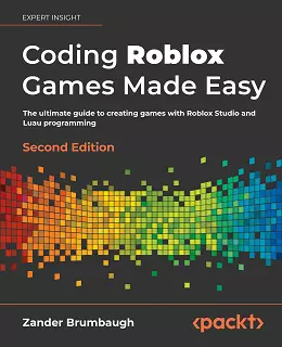 Coding Roblox Games Made Easy – Second Edition
