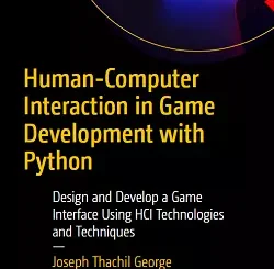 Human-Computer Interaction in Game Development with Python: Design and Develop a Game Interface Using HCI Technologies and Techniques