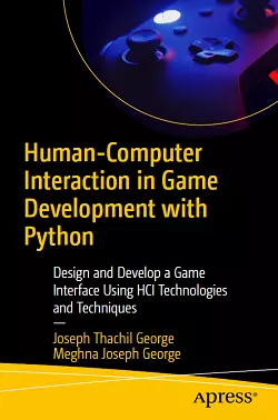 Human-Computer Interaction in Game Development with Python: Design and Develop a Game Interface Using HCI Technologies and Techniques