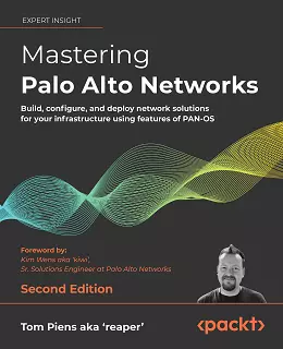 Mastering Palo Alto Networks – Second Edition