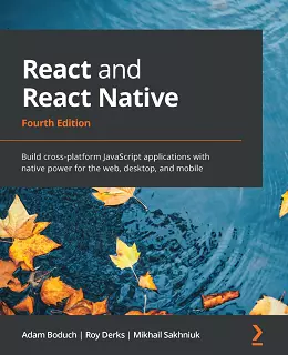 React and React Native – Fourth Edition