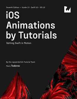 iOS Animations by Tutorials: Setting Swift in Motion, 7th Edition