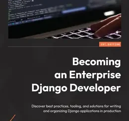 Becoming an Enterprise Django Developer