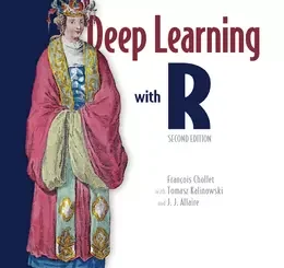 Deep Learning with R, 2nd Edition
