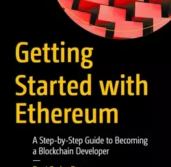 Getting Started with Ethereum: A Step-by-Step Guide to Becoming a Blockchain Developer